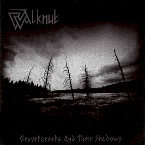Walknut - Graveforests and their Shadows